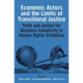 Economic Actors and the Limits of Transitional Justice: Truth and Justice for Business Complicity in Human Rights Violations