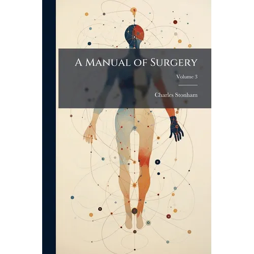 A Manual of Surgery; Volume 3