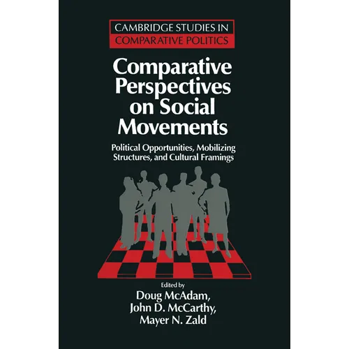Comparative Perspectives on Social Movements: Political Opportunities, Mobilizing Structures, and Cultural Framings