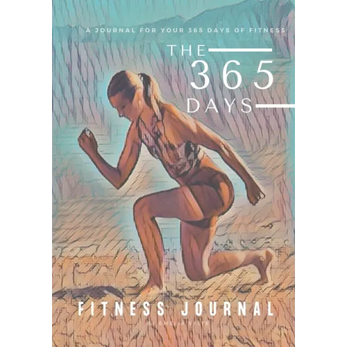 The 365 Days of Fitness Journal