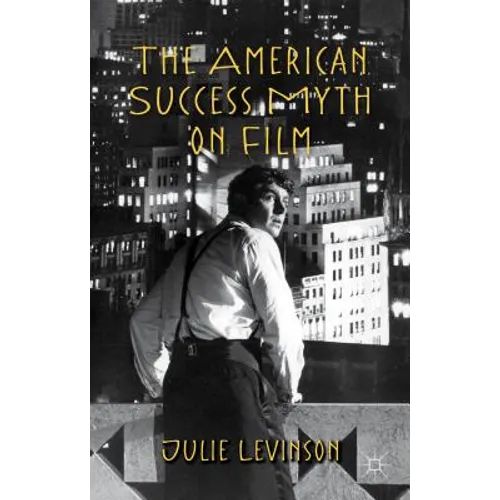 The American Success Myth on Film
