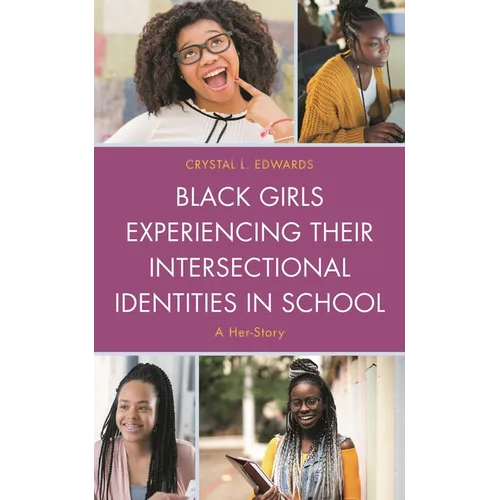 Black Girls Experiencing Their Intersectional Identities in School: A Her-Story