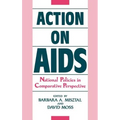 Action on AIDS: National Policies in Comparative Perspective