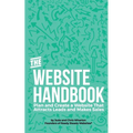 The Website Handbook: Plan and Create a Website That Attracts Leads and Makes Sales