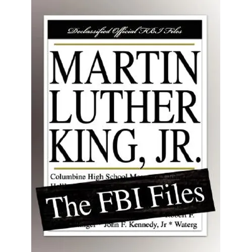 Martin Luther King, Jr.: The FBI Files