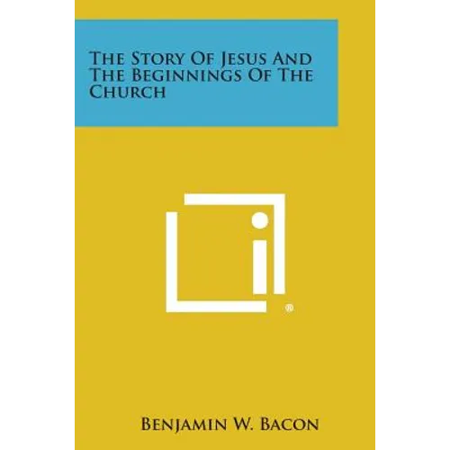 The Story of Jesus and the Beginnings of the Church