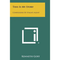 This Is My Story: Confessions Of Stalin's Agent