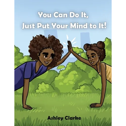 You Can Do It, Just Put Your Mind to It!