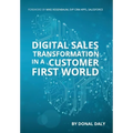 Digital Sales Transformation In a Customer First World