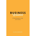 Business Wisdom: Strategies for Success: Strategies for Success