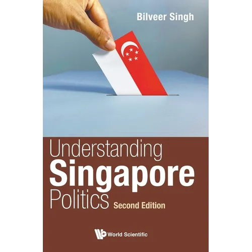 Understand Sg Politics (2nd Ed)