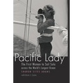 Pacific Lady: The First Woman to Sail Solo Across the World's Largest Ocean