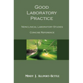 Good Laboratory Practice: Nonclinical Laboratory Studies Concise Reference