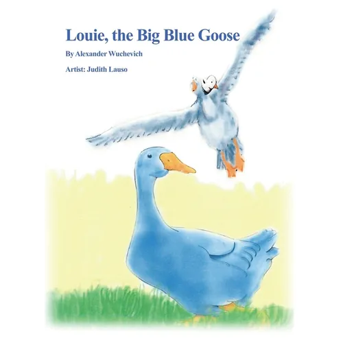 Louie, the Big Blue Goose