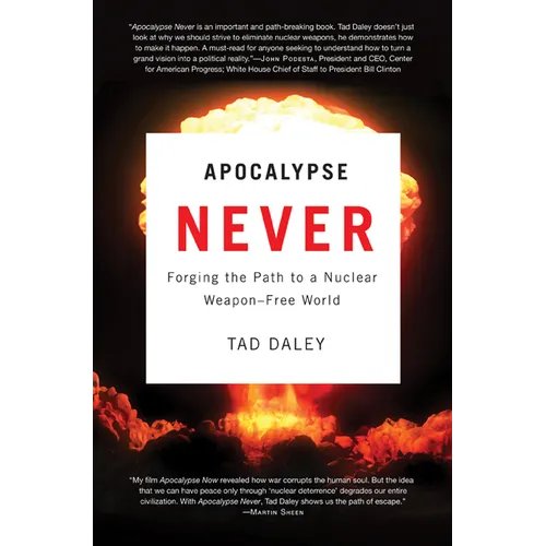 Apocalypse Never: Forging the Path to a Nuclear Weapon-Free World