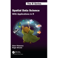 Spatial Data Science: With Applications in R