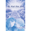 My Walk With Mom: A Diary of Events, Thoughts and Feelings