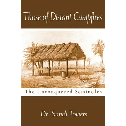 Those of Distant Campfires: The Unconquered Seminoles