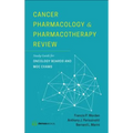 Cancer Pharmacology and Pharmacotherapy Review: Study Guide for Oncology Boards and MOC Exams