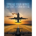 Spread Your Wings and Come Exploring with Me