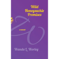 Wild Honeysuckle Promises: a memoir