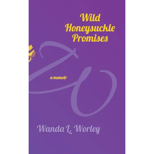 Wild Honeysuckle Promises: a memoir