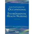 Core Curriculum for Occupational and Environmental Health Nursing