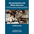 Decolonization and White Africans: The "Winds of Change," Resistance, and Beyond