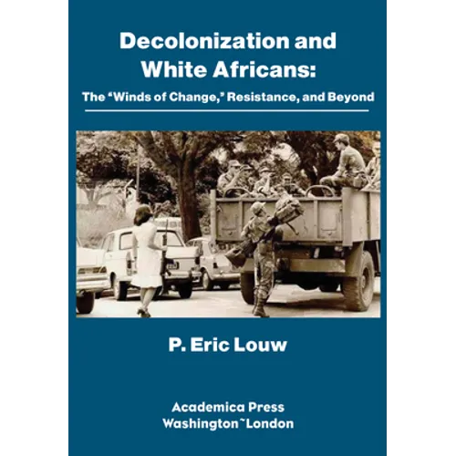 Decolonization and White Africans: The "Winds of Change," Resistance, and Beyond