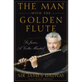 The Man with the Golden Flute: Sir James, a Celtic Minstrel
