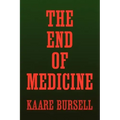 The End of Medicine