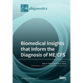 Biomedical Insights that Inform the Diagnosis of ME/CFS