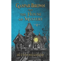 Gaspar Brown and the House of Mystery