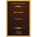 Max Nordau: A Biography