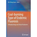 Coal-Burning Type of Endemic Fluorosis: Pathophysiology and Clinical Treatments