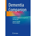 Dementia Companion: Guide for Additional Caregivers in Nursing Care
