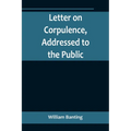 Letter on Corpulence, Addressed to the Public