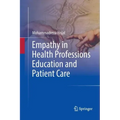 Empathy in Health Professions Education and Patient Care