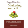 Personal Branding and Marketing Yourself: The Three PS Marketing Technique as a Guide to Career Empowerment