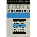 Hidden Arguments: Political Ideology and Disease Prevention Policy