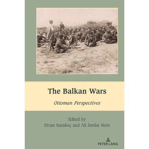 The Balkan Wars: Ottoman Perspectives