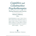 Cognitive and Constructive Psychotherapies: Theory, Research and Practice