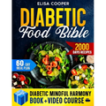Diabetic Food Bible: Transform Your Wellness Journey Essential Guides and Flavorful Recipes to Stabilize Blood Sugar, Boost Vitality, and S