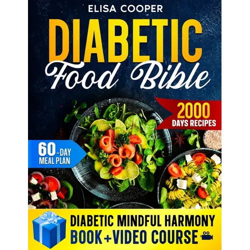 Diabetic Food Bible: Transform Your Wellness Journey Essential Guides and Flavorful Recipes to Stabilize Blood Sugar, Boost Vitality, and S