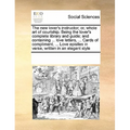 The New Lover's Instructor; Or, Whole Art of Courtship. Being the Lover's Complete Library and Guide; And Containing ... Love Letters, ... Cards of Co