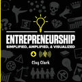 Entrepreneurship: Simplified, Amplified, & Visualized