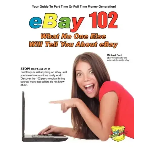 eBay 102: What No One Else Will Tell You About eBay