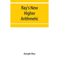 Ray's New higher arithmetic: a revised edition of the Higher arithmetic