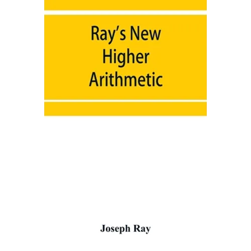 Ray's New higher arithmetic: a revised edition of the Higher arithmetic