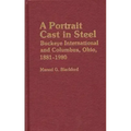 A Portrait Cast in Steel: Buckeye International and Columbus, Ohio, 1881-1980